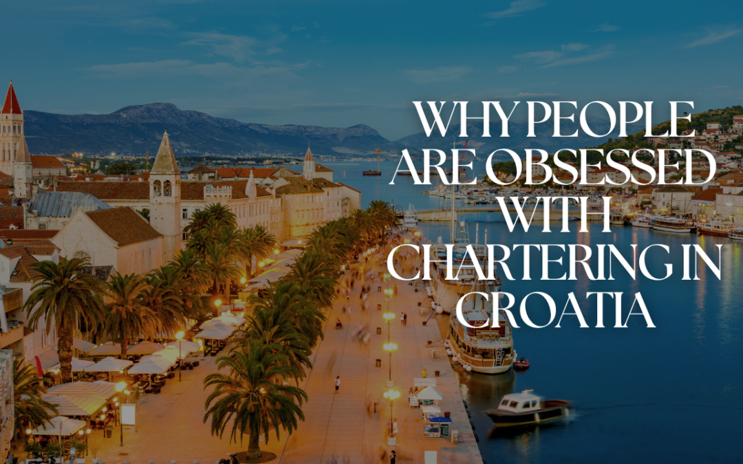CROATIA BEST PLACE TO CHARTER